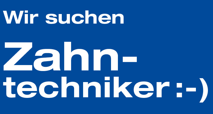 Willkommen in unserem Team! Wir suchen Zahntechniker für unser Praxisdentallabor in Potsdam